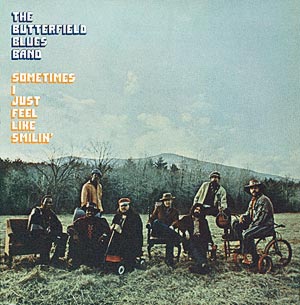 The Butterfield Blues Band: Sometimes I Just Feel Like Smilin