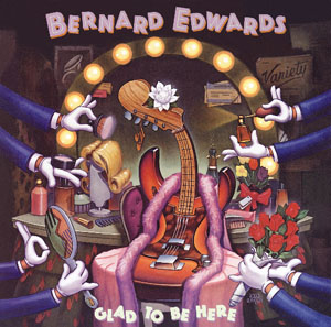 BERNARD EDWARDS: Glad To Be Here