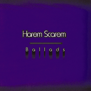 HAREM SCAREM: Ballads