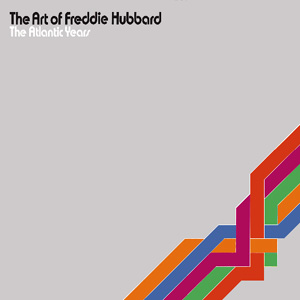 Freddie Hubbard: The Art Of Freddie Hubbard-The Atlantic Years

