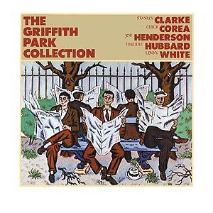 THE GRIFFITH PARK COLLECTION: Stanley Clarke / Chick Corea / Joe Henderson / Freddie Hubbard / Lenny White
