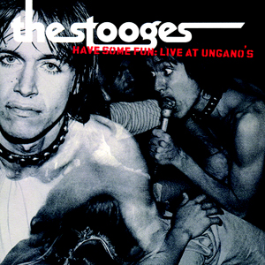 THE STOOGES: Have Some Fun: Live At Ungano's