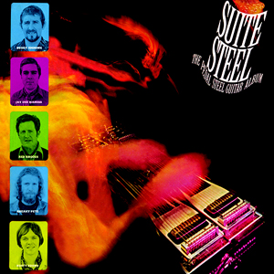 Suite Steel: The Pedal Steel Guitar Album