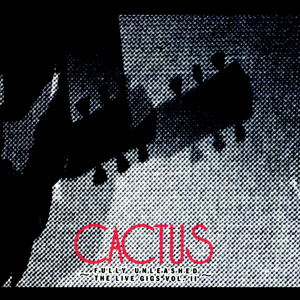CACTUS - Live Gigs, Vol. 2 - Fully Unleashed (2CD)